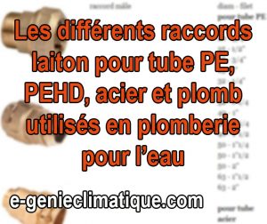 Plomberie13-Les-raccords-laiton-pour-tube-PE-PEHD-acier-et-plomb-utilises-en-plomberie-pour-l-eau